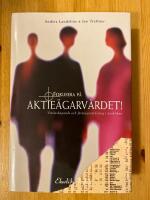 Fokusera p&aring; aktie&auml;garv&auml;rdet! V&auml;rdeskapande och f&ouml;retagsv&auml;rdering i