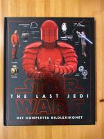 Star Wars. The Last Jedi : det kompletta bildlexikonet