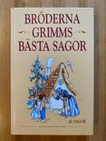 Br&ouml;derna Grimms b&auml;sta sagor : 42 sagor