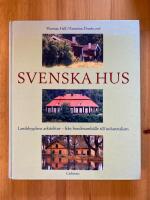 Svenska hus-Landsbygdens arkitektur-fr&aring;n bondesamh&auml;lle till industrialism