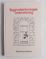 Byggnadsarkeologisk unders&ouml;kning : det murade huset