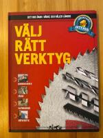 V&auml;lj r&auml;tt verktyg  - Ditt hus 6 - G&ouml;r det sj&auml;lv - Ditt hus &ouml;kar i v&auml;rde