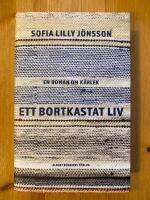 Ett bortkastat liv : En roman om k&auml;rlek