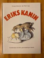 Eriks kanin : gosekaninen som blev genomskinlig av k&auml;rlek