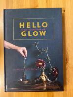 Hello glow : v&auml;gen till str&aring;lande hud
