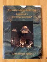 En tusen&aring;rig historia : bergsbruk i Borl&auml;nge-Falubygd