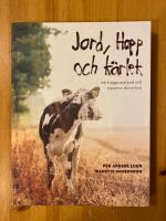 Jord, hopp och k&auml;rlek : att bygga matjord och reparera ekosystem