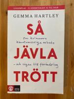 S&aring; j&auml;vla tr&ouml;tt - om kvinnors k&auml;nslom&auml;ssiga arbete &ndash; och v&auml;gen till f&ouml;r&auml;ndring