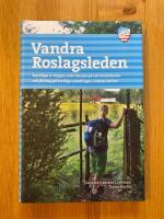 Vandra Roslagsleden : samtliga 11 etapper fr&aring;n Danderyd till Grisslehamn och f&ouml;rslag p&aring; trevliga vandringar i ledens n&auml;rhet