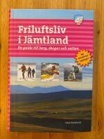 Friluftsliv i J&auml;mtland : en guide till berg, skogar och vatten
