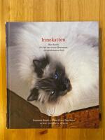 Innekatten : hur du och din katt kan trivas tillsammans i ert gemensamma hem