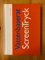 Vattenbaserat screentryck : en handbok