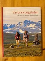 Vandra Kungsleden : fr&aring;n Abisko till Hemavan