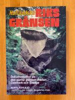 Hall&auml;ndska riksgr&auml;nsen : dokumentation av den gamla gr&auml;nsen mellan Danmark och Sverige