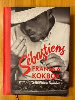 S&eacute;bastiens franska kokbok