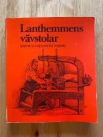 Lanthemmens v&auml;vstolar : studier av &auml;ldre redskap f&ouml;r husbehovsv&auml;vning