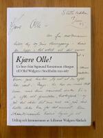 Kj&aelig;re Olle! : ur brev fr&aring;n Sigmund Torsteinson i Bergen till Olof Widgren i Stockholm 1933-1987