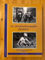 En Stockholmspojke ber&auml;ttar : minnesbilder fr&aring;n min uppv&auml;xttid 1946-1976