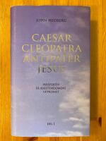 Caesar, Cleopatra, Antipater, Jesus : perspektiv p&aring; kristendomens uppkomst. Del 1