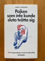 Pojken som inte kunde sluta tv&auml;tta sig : om tv&aring;ngshandlingar och deras behandling