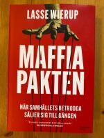 Maffiapakten : n&auml;r samh&auml;llets betrodda s&auml;ljer sig till g&auml;ngen