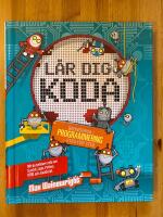 L&auml;r dig koda : grunderna i programmering - steg f&ouml;r steg