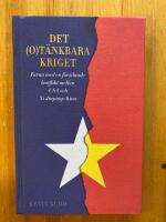 Det(o)t&auml;nkbara kriget : risken f&ouml;r en f&ouml;r&ouml;dande konflikt mellan USA och Xi Jinpings Kina