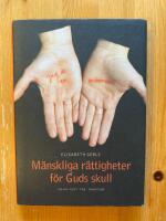 M&auml;nskliga r&auml;ttigheter f&ouml;r guds skull : tolka text, tro och tradition