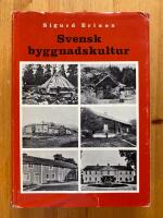 Svensk byggnadskultur : studier och skildringar belysande den svenska byggnadskulturens historia