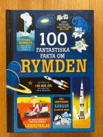100 fantastiska fakta om rymden