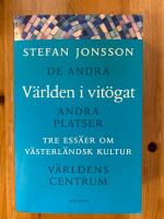 V&auml;rlden i vit&ouml;gat : Tre ess&auml;er om v&auml;sterl&auml;ndsk kultur : De andra, Andra platser, V&auml;rldens centrum