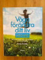 V&aring;ga f&ouml;r&auml;ndra ditt liv med KBT : bli av med negativ stress, s&ouml;mnsv&aring;righeter, oro och nedst&auml;mdhet