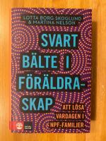 Svart b&auml;lte i f&ouml;r&auml;ldraskap : att l&ouml;sa vardagen i npf-familjer