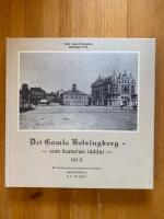 Det gamla Helsingborg - och det nya - som kameran r&auml;ddat : en stadsvandring i kamerans barndom kompletterad med nytagna foton. D. 2