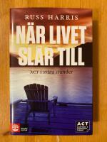 N&auml;r livet sl&aring;r till : ACT i sv&aring;ra stunder