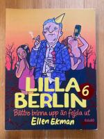 Lilla Berlin 6 : B&auml;ttre brinna upp &auml;n fejda ut