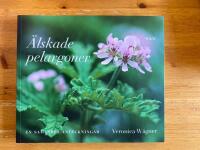 &Auml;lskade pelargoner : En samlares anteckningar
