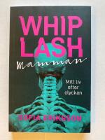 Whiplashmamman : mitt liv efter olyckan
