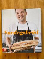 Surdegsbr&ouml;d : recept och tips fr&aring;n en hemmabagare
