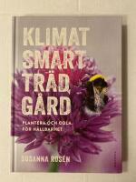 Klimatsmart tr&auml;dg&aring;rd : plantera och odla f&ouml;r h&aring;llbarhet