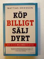 K&ouml;p billigt - s&auml;lj dyrt : hur du blir miljon&auml;r p&aring; aktier