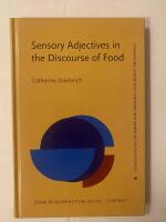 Sensory Adjectives in the Discourse of Food: A frame-semantic approach to language and perception: 16 (Converging Evidence in Language and Communication Research) (in English)