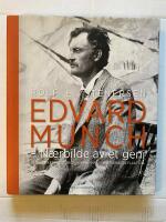 Edvard Munch - N&aelig;rbilde av et geni (p&aring; Norsk Bokm&aring;l)