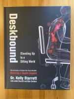 Deskbound : standing up to a sitting world