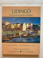 Liding&ouml; kulturhistoriska milj&ouml;er : kulturmilj&ouml;program f&ouml;r Liding&ouml; kommun