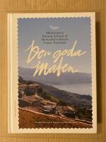 Den goda maten : Medelhavets smaker, livsstil & hemligheten bakom friskt &aring;ldrande