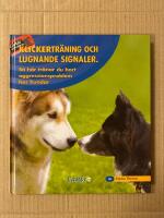 Klickerträning och lugnande signaler : Så här tränar du bort aggressionsproblem hos hundar