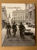 1960-talets Link&ouml;ping - bilder av ett h&auml;ndelserikt decennium