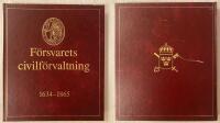 F&ouml;rsvarets civilf&ouml;rvaltning D. 1 1634-1865 : [ett &auml;mbetsverk med anor]