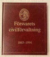 F&ouml;rsvarets civilf&ouml;rvaltning D. 2 1865-1994 : [ett &auml;mbetsverk i nutid]